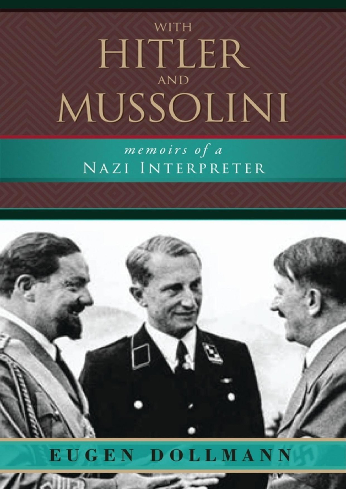 With Hitler And Mussolini Eugen Dollmann