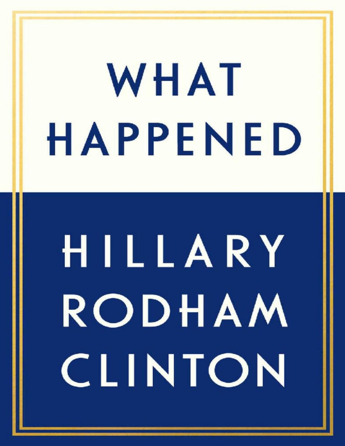 What Happened Hillary Rodham Clinton