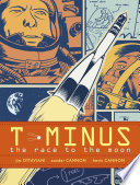 Tminus The Race To The Moon Jim Ottaviani Zander Cannon Kevin Cannon
