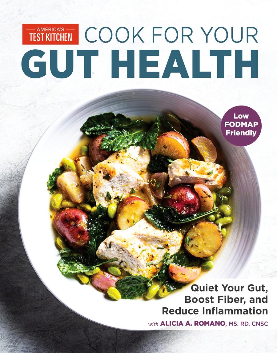 Cook For Your Gut Health Quiet Your Gut Boost Fiber And Reduce Inflammation Americas Test Kitchen