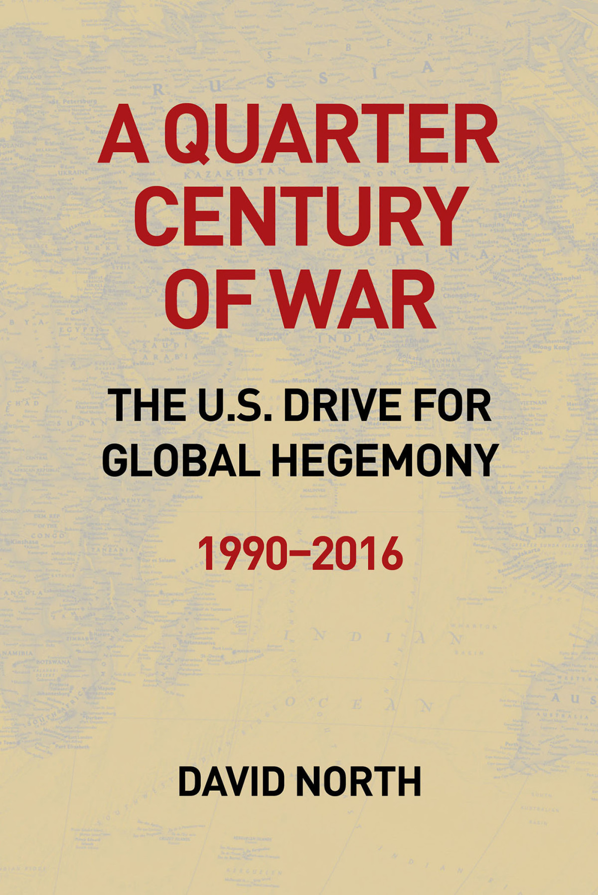 A Quarter Century Of War The Us Drive For Global Hegemony 19902016 David North