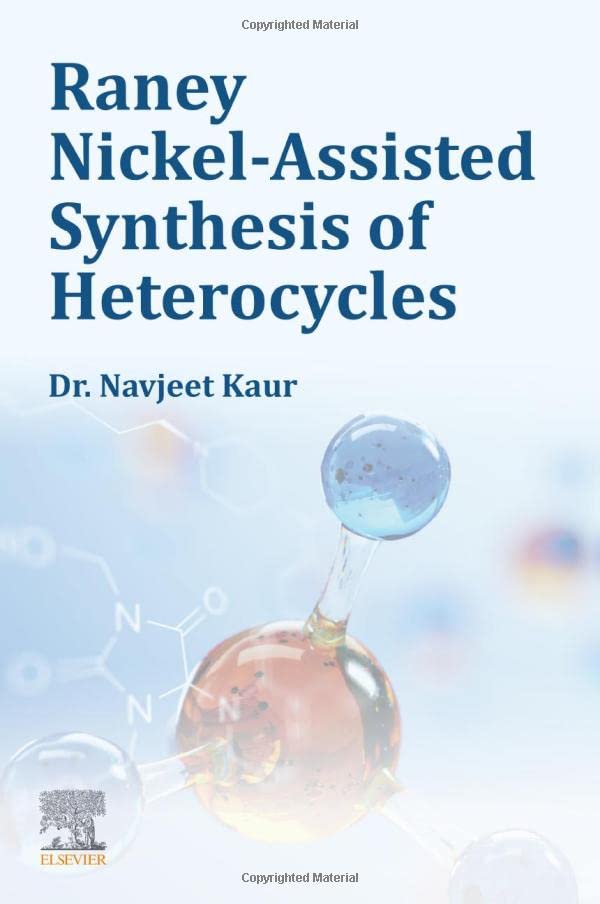 Raney Nickelassisted Synthesis Of Heterocycles Navjeet Kaur