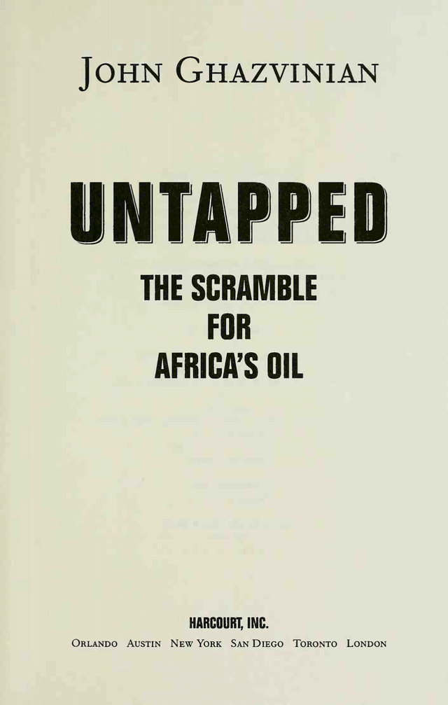 Untapped The Scramble For Africas Oil 2007 1st Edition John Hossein Ghazvinian