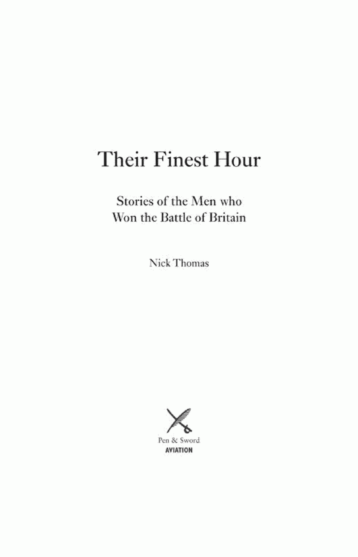 Their Finest Hour Stories Of The Men Who Won The Battle Of Britain Nick Thomas