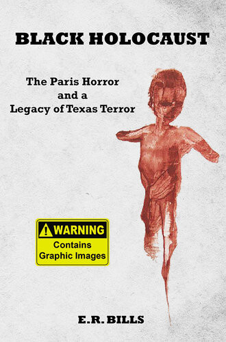 Black Holocaust The Paris Horror And A Legacy Of Texas Terror Er Bills
