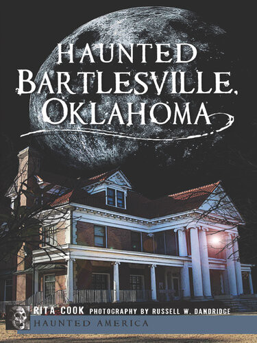 Haunted Bartlesville Oklahoma Rita Cook