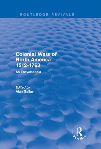 Colonial Wars Of North America 15121763 An Encyclopedia Alan Gallay