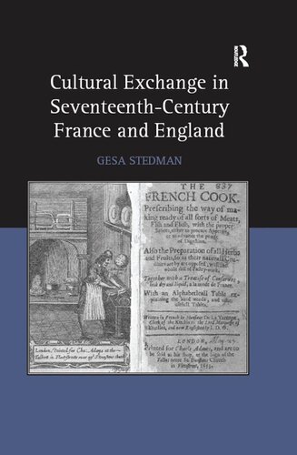 Cultural Exchange In Seventeenthcentury France And England 1st Edition Gesa Stedman