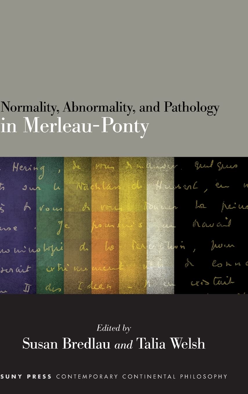 Normality Abnormality And Pathology In Merleauponty Susan Bredlau