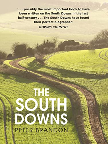 The South Downs 2nd Edition Peter Brandon
