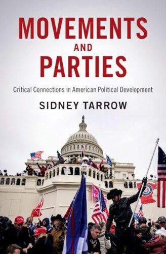 Movements And Parties Critical Connections In American Political Development Sidney Tarrow