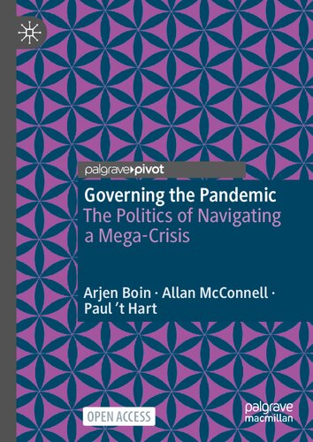 Governing The Pandemic The Politics Of Navigating A Megacrisis Arjen Boin