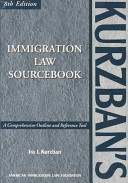 Kurzbans Immigration Law Sourcebook 8th Edition Ira J Kurzban