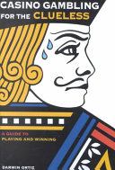 Casino Gambling For The Clueless A Guide To Playing And Winning Darwin Ortiz
