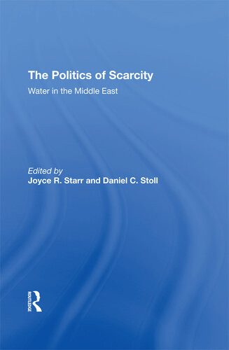 The Politics Of Scarcity Water In The Middle East Joyce R Starr