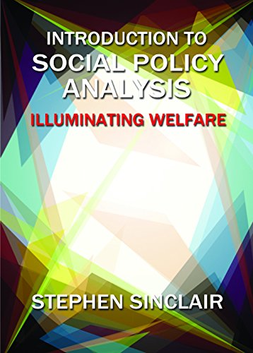Introduction To Social Policy Analysis Illuminating Welfare Stephen Sinclair