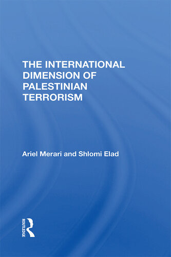 The International Dimension Of Palestinian Terrorism Ariel Merari Shlomi Elad