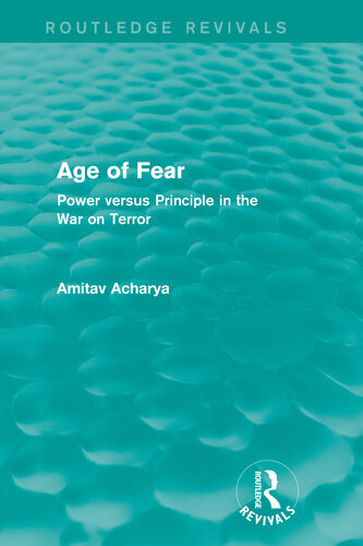 Age Of Fear Power Versus Principle In The War On Terror Amitav Acharya