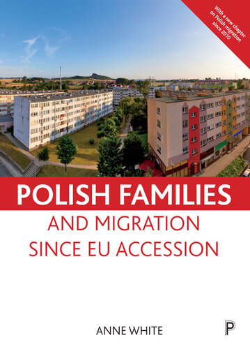 Polish Families And Migration Since Eu Accession Anne White