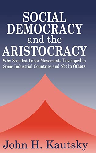 Social Democracy And The Aristocracy John H Kautsky