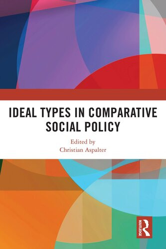 Ideal Types In Comparative Social Policy Christian Aspalter