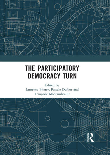 The Participatory Democracy Turn Laurence Bherer Pascale Dufour Franoise Montambeault