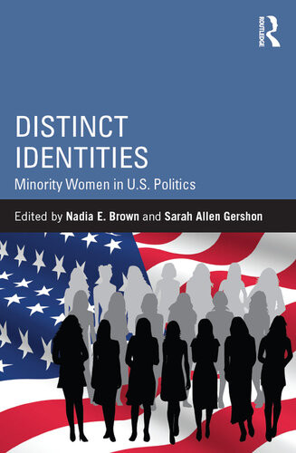 Distinct Identities Minority Women In Us Politics Nadia E Brown Sarah Allen Gershon
