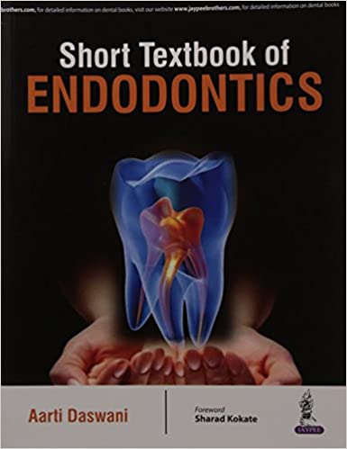 Short Textbook Of Endodontics Aarti Daswani