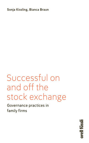 Successful On And Off The Stock Exchange Governance Practices In Family Firms Bianca Braun Sonja Kissling