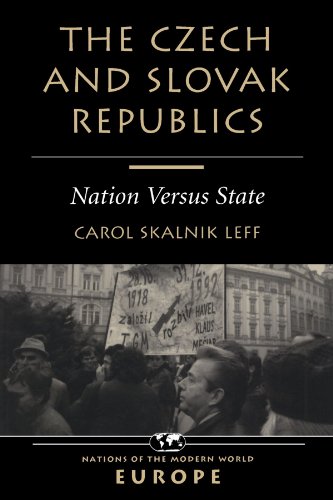 The Czech And Slovak Republics Nation Versus State Carol Skalnik Leff