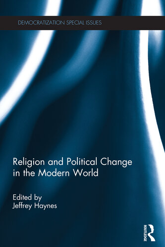 Religion And Political Change In The Modern World Jeffrey Haynes