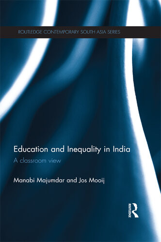 Education And Inequality In India A Classroom View Manabi Majumdar Jos Mooij