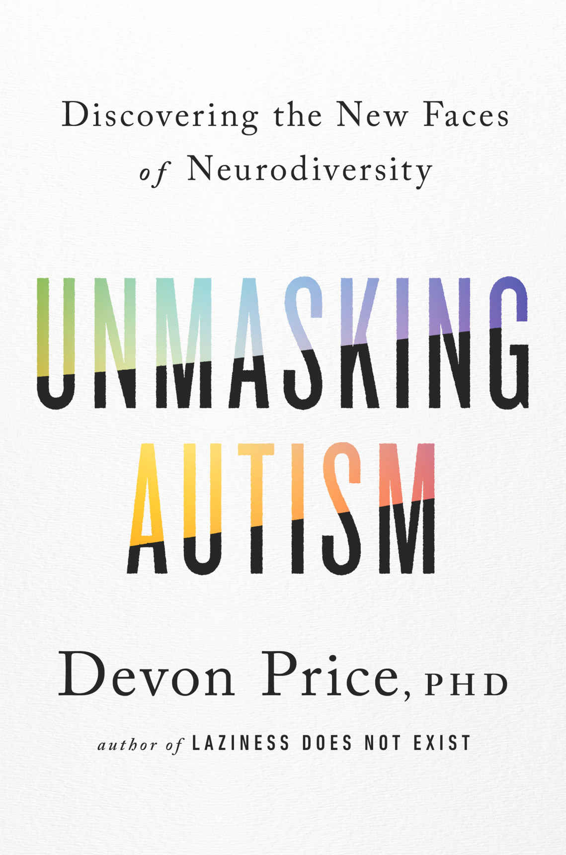 Unmasking Autism Devon Price