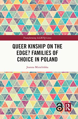 Queer Kinship On The Edge Families Of Choice In Poland Joanna Mizieliska