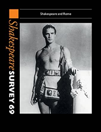 Shakespeare Survey 69 Shakespeare And Rome Peter Holland Emma Josephine Smith