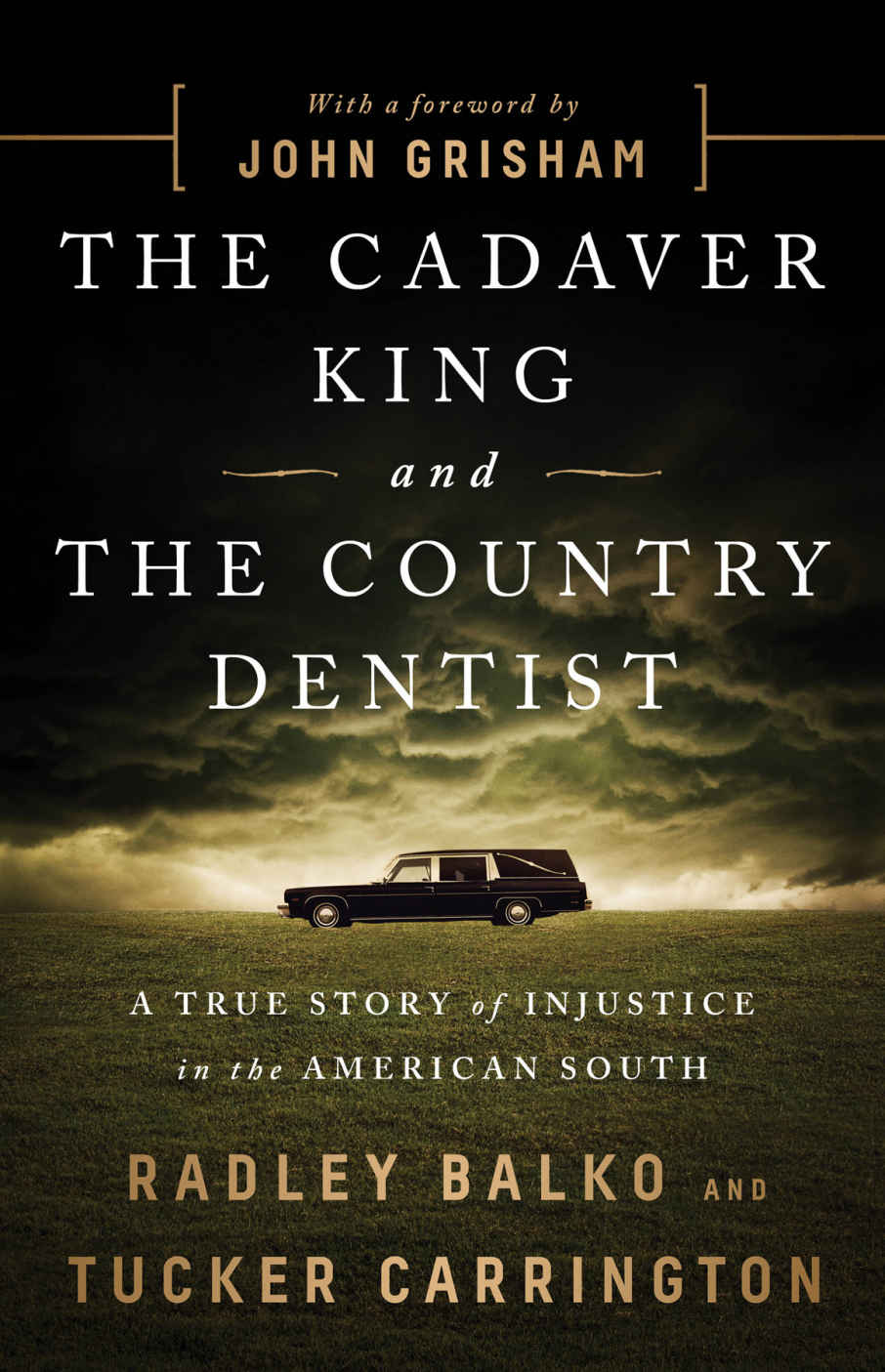 The Cadaver King And The Country Dentist Radley Balko Tucker Carrington