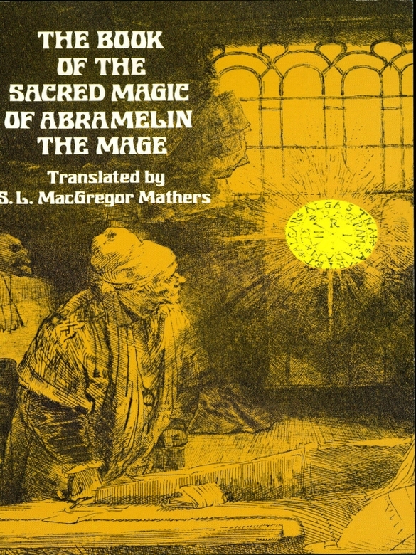 The Book Of The Sacred Magic Of Abramelin The Mage Dover Occult Unknown