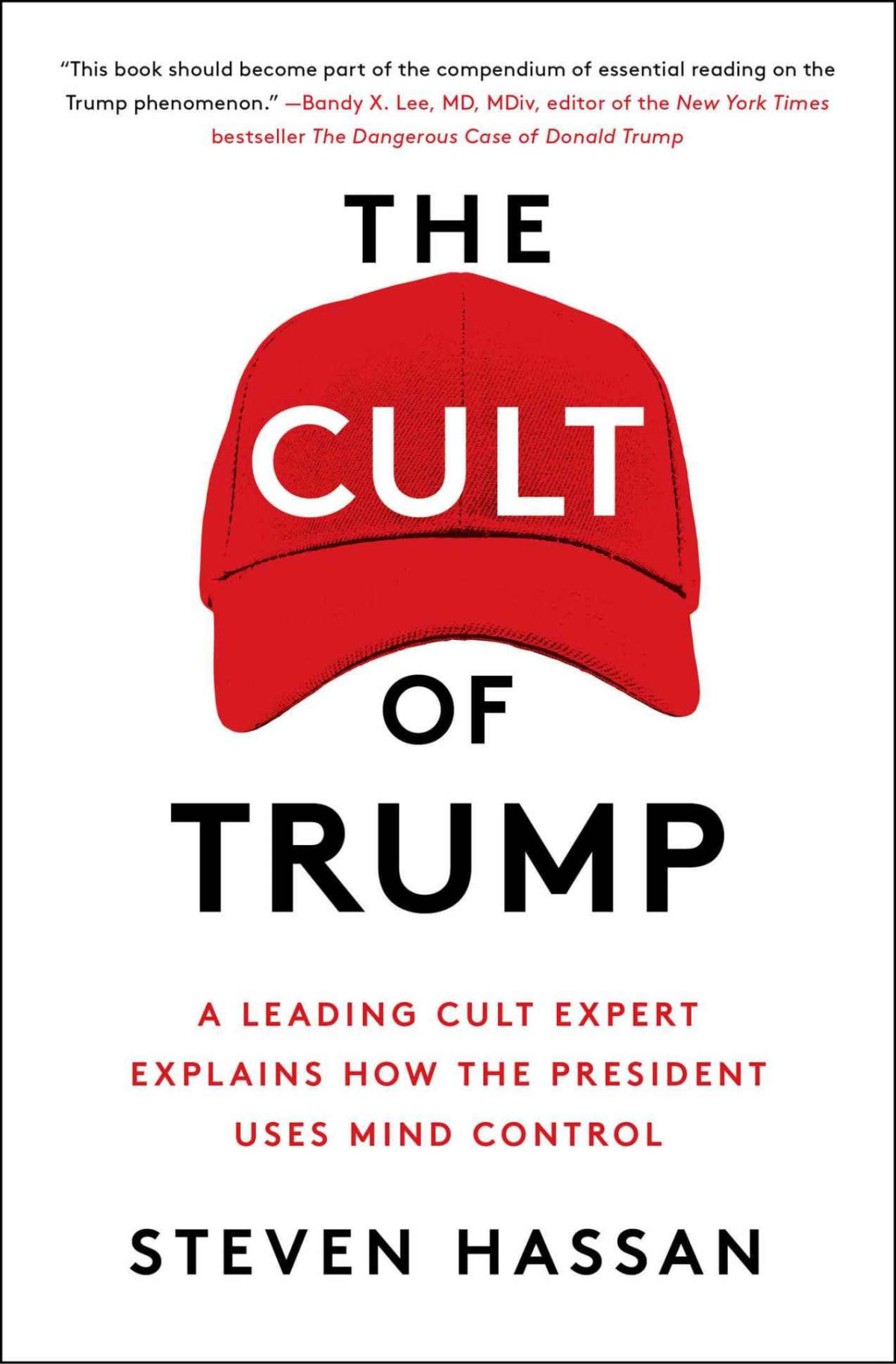 The Cult Of Trump A Leading Cult Expert Explains How The President Uses Mind Control Steven Hassan