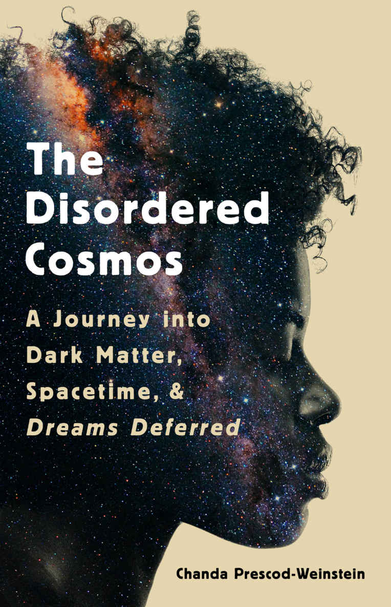 The Disordered Cosmos Chanda Prescodweinstein