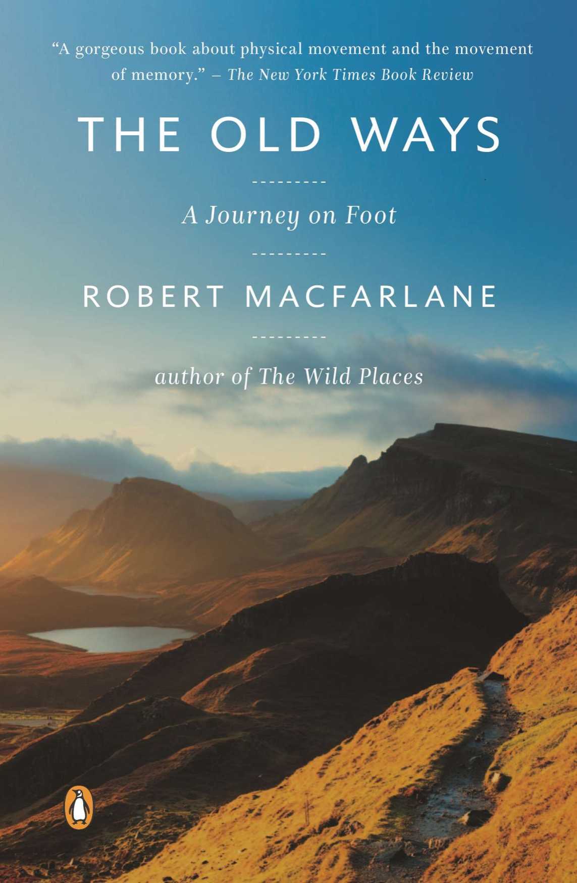 The Old Ways A Journey On Foot Robert Macfarlane