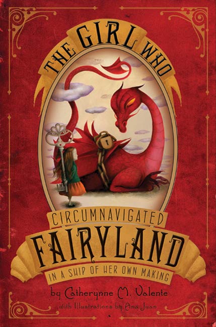The Girl Who Circumnavigated Fairyland In A Ship Of Her Own Making Catherynne M Valente