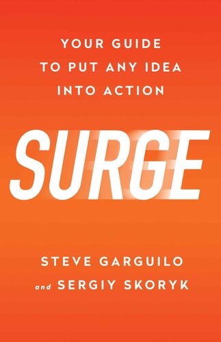 Surge Your Guide To Put Any Idea Into Action Steve Garguilo Sergiy Skoryk