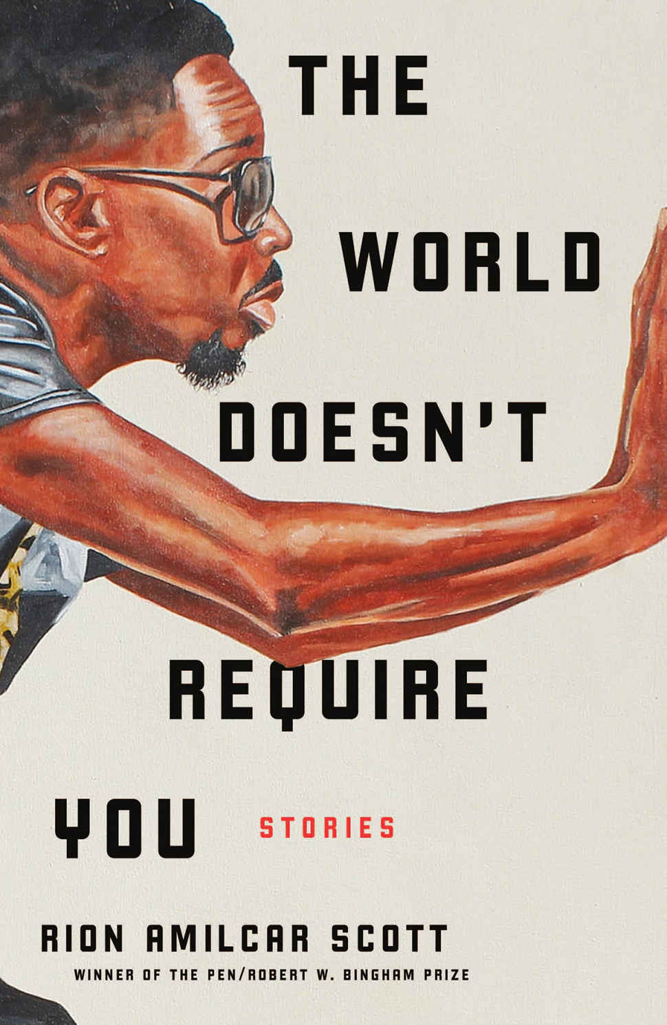 The World Doesnt Require You Stories Rion Amilcar Scott