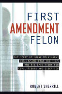 First Amendment Felon The Story Of Frank Wilkinson His 132000 Page Fbi File And His Epic Fight For Civil Rights And Liberties Robert Sherill