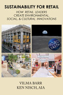 Sustainability For Retail How Retail Leaders Create Environmental Social Cultural Innovations Vilma Barr