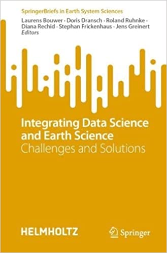 Integrating Data Science And Earth Science Challenges And Solutions Laurens Bouwer