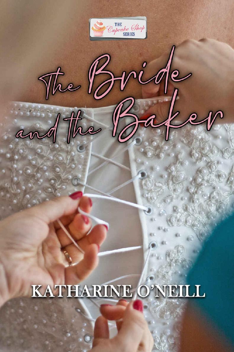 The Bride And The Baker Cupcake Shop 1st Edition Katharine Oneill