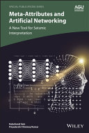 Metaattributes And Artificial Networking A New Tool For Seismic Interpretation Kalachand Sain
