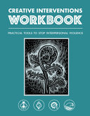 Creative Interventions Workbook Effective Tools To Stop Interpersonal Violence Creative Interventions Creative