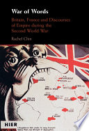War Of Words Britain France And Discourses Of Empire During The Second World War Rachel Chin